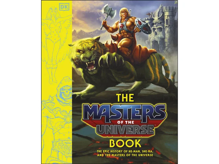 The Masters of the Universe Book: The Epic History of He-Man, She-Ra, and The Masters of the Universe